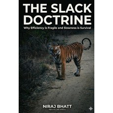 (영문도서)The Slack Doctrine: Why Efficiency is Fragile and Slowness is Survival in the Ag... Paperback, Independently Published, English, 9798242175167