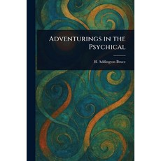 (영문도서)Adventurings in the Psychical Paperback, Anson Street Press, English, 9781023187961