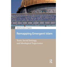 (英文圖書)Remapping Emergent Islam: Texts Social Settings and Ideological Trajectories 平裝版, Routledge, 英文