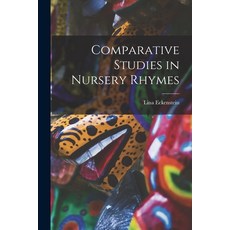 (영문도서) Comparative Studies in Nursery Rhymes Paperback, Legare Street Press, English, 9781015961654