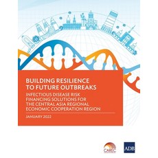 (영문도서) Building Resilience to Future Outbreaks: Infectious Disease Risk Financing Solutions for the ... Paperback, Asian Development Bank