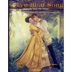 (영문도서)Skye Boat Song: Outlander Main Title Theme - for Choir SSA and Piano Accompaniment Paperback, Independently Published, English, 9798298718158