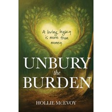 (영문도서)Unbury the Burden Paperback, Green Street Press, English, 9798349580185