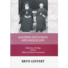 (英文圖書)Eastern Orthodox and Anglicans: Diplomacy Theology and the Politics of Interwa... 精裝版, University of Notre Dame Press, 英文