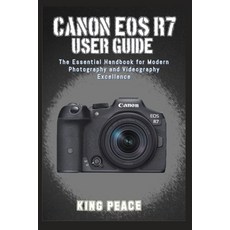 (英文圖書)Canon EOS R7 User Guide: The Essential Handbook for Modern Photography and Video... 平裝版, Independently Published, English