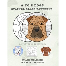 (영문도서)A to Z Dogs Stained Glass Patterns: 26 patterns to make stained glass dog suncat... Paperback, Independently Published, English, 9798181736375