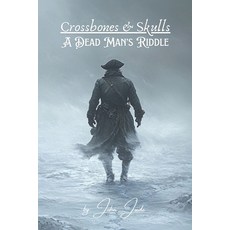 (영문도서)Crossbones and Skulls: A Dead Man's Riddle Paperback, Independently Published, English, 9798262009718