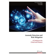 (英文圖書)Anomaly Detection and Risk Mitigation: AI Solutions for Cloud and Finance 平裝版, Eliva Press, 英文