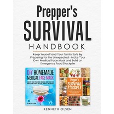Prepper's Survival Handbook: Keep Yourself and Your Family Safe by Preparing for the Unexpected - Ma... Paperback, Independently Published