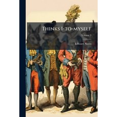 (영문도서)Thinks I-to-myself: A Serio-ludicro Tragico-comico Tale; Volume 2 Paperback, Nabu Press, English, 9781179263748