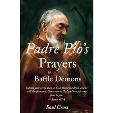(영문도서) Padre Pio's Prayers to Battle Demons Paperback, Independently Published, English, 9798328340786