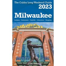 (영문도서) Milwaukee - The Cubby 2023 Long Weekend Guide Paperback, Fisher Collins Press, English, 9798215785263