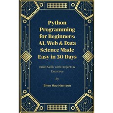 (英文圖書)Python Programming for Beginners: AI Web & Data Science Made Easy in 30 Days: B... 平裝版, Independently Published, 英文