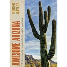 (영문도서) Awesome Arizona: 200 Amazing Facts about the Grand Canyon State Paperback, University of New Mexico Press, English, 9780826364579