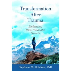 (영문도서) Transformation After Trauma Paperback, Stephanie M. Hutchins, English, 9781950336203