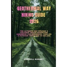 (英文圖書)Geothermal Way Hiking Guide 2026: The Ultimate Hot Springs & Volcanic Trails Adv... 平裝版, Independently Published, 英文