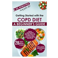(영문도서)Getting Started with the COPD Diet: Simple Nourishing Recipes and a 28-Day Meal... Paperback, Independently Published, English, 9798271092114