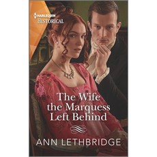 (영문도서) The Wife the Marquess Left Behind Mass Market Paperbound, Harlequin Special Releases, English, 9781335723246