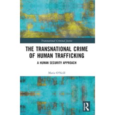(영문도서) The Transnational Crime of Human Trafficking: A Human Security Approach Paperback, Routledge, English, 9781032552620