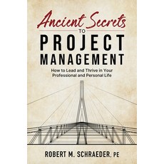 (英文圖書)Ancient Secrets to Project Management: How to Lead and Thrive in Your Profession... 平裝版, Eastward Hill, 英文