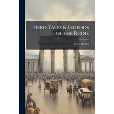 (영문도서)Hero Tales & Legends of the Rhine Paperback, Hutson Street Press, English, 9781024113860
