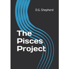 (영문도서)The Pisces Project: We must possess the intestinal fortitude to not allow our fe... Paperback, Independently Published, English, 9798283860312