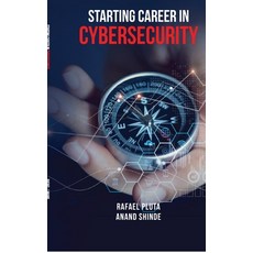 (영문도서)Starting Career in Cybersecurity Hardcover, English, Anand Shinde, Notion Press