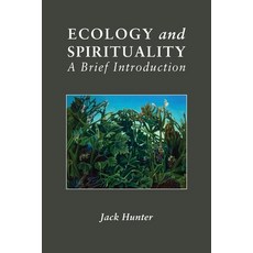 (영문도서) Ecology and Spirituality: A Brief Introduction Paperback, Sophia Centre Press, English, 9781907767234