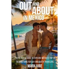 (영문도서)Out and About in Mexico: The Ultimate Guide to Explore Mexico's Top 10 Destinati... Paperback, Independently Published, English, 9798243121965