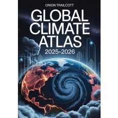 (英文圖書)Global Climate Atlas 2025-2026: Interactive Global Warming & Weather Patterns Re... 平裝版, Independently Published, 英文