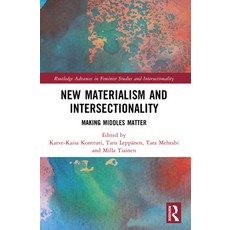 (영문도서)New Materialism and Intersectionality: Making Middles Matter Paperback, Routledge, English, 9781032518053 Routledge, English, 9781032518053