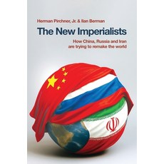 (영문도서)The New Imperialists: How China Russia and Iran are trying to remake the world Paperback, Afpc Press, English, 9781968919214