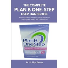 (영문도서)The Complete Plan B One-Step User Handbook: A Clear Guide to Emergency Contracep... Paperback, Independently Published, English, 9798296570581