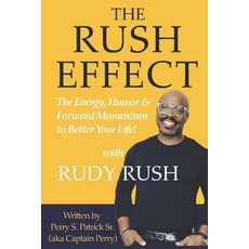 (英文圖書)The Rush Effect: The Energy Humor & Forward Momentum to Better Your Life! 平裝版, Independently Published, 英文