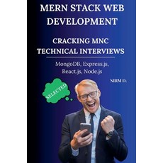 (영문도서) MERN Stack Web Development: Cracking MNC Technical Interviews Paperback, Yash D., English, 9798227528506