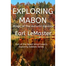 (영문도서) Exploring Mabon: Magic Of The Autumn Equinox Paperback, Independently Published, English, 9798854638968
