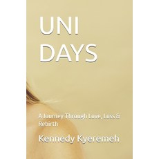(英文圖書)Uni Days: A Journey Through Love Loss & Rebirth 平裝版, Independently Published, 英文
