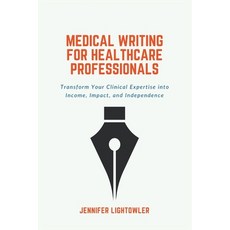 (英文圖書)Medical Writing for Healthcare Professionals: Transform Your Clinical Expertise... 平裝版, Independently Published, 英文