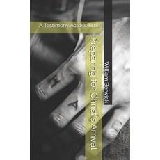 (영문도서)Preparing for Christ's Arrival: A Testimony Across Time Paperback, Independently Published, English, 9798288710766