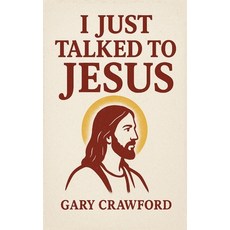 (영문도서)I just talked to Jesus Hardcover, Veteran Ghost Writers, English, 9798349321214
