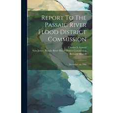 (영문도서) Report To The Passaic River Flood District Commission: December 1st 1906 Hardcover, Legare Street Press, English, 9781020182624