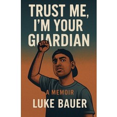 (英文圖書)Trust me I'm your guardian 平裝版, Luke Bauer, 英文