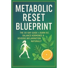 (英文圖書)Metabolic Reset Blueprint: The 30-Day Guide to Burn Fat Balance Hormones & Reve... 平裝版, Independently Published, 英文