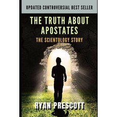 The Truth about Apostates: The Scientology Story Paperback, Independently Published