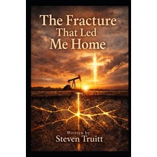 (영문도서)The Fracture That Lead Me Home Paperback, Independently Published, English, 9798241838322