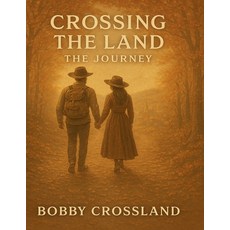 (英文圖書)Crossing The Land The Journey 平裝版, Bobby Crossland, 英文