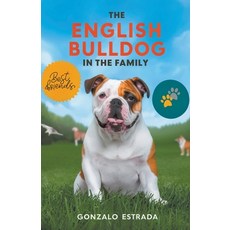 (영문도서) The English Bulldog in The Family Paperback, Gonzalo Estrada, 9798223045953