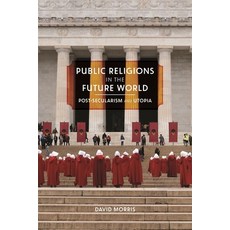 Public Religions in the Future World: Postsecularism and Utopia Paperback, University of Georgia Press, English, 9780820360645