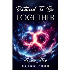 (영문도서) Destined to Be Together: A Love Story Paperback, Independently Published, English, 9798303368972