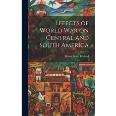 (영문도서) Effects of World war on Central and South America Hardcover, Legare Street Press, English, 9781019572733